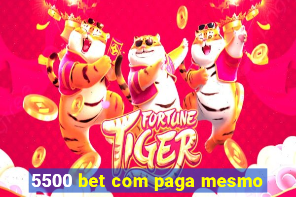 5500 bet com paga mesmo